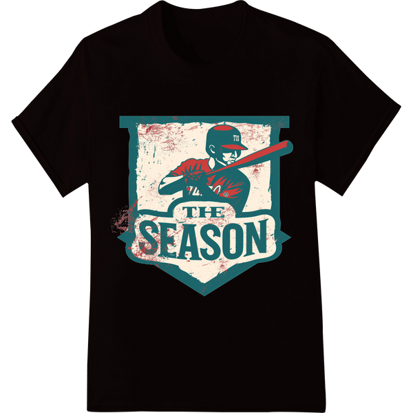 Vintage Baseball 'THE SEASON' DTF Print Heat Transfer - SUPERDTF - DTF Prints - DTF Transfers - Custom DTF Prints